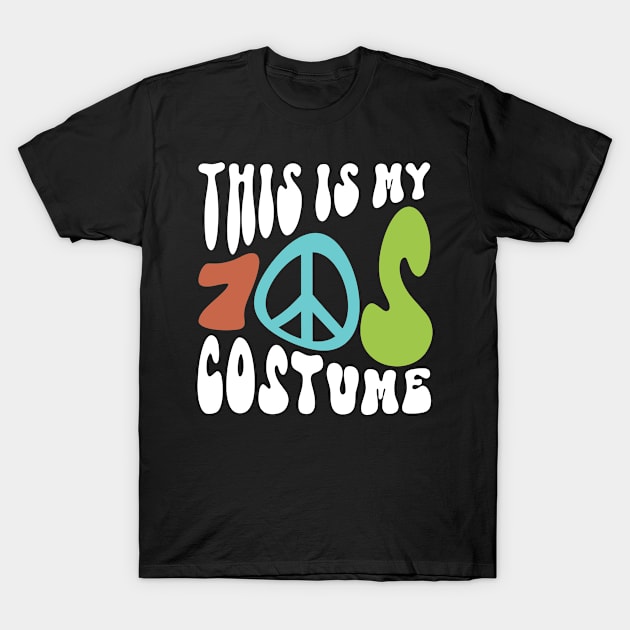 This Is My 70s Costume - Hippie Costume T-Shirt by Anassein.os